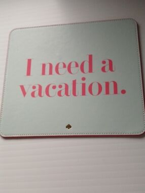 Kate Spade light blue and pink "I need a vacation." Mouse Pad